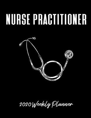 Book cover for Nurse Practitioner 2020 Weekly Planner