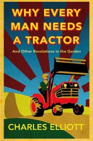 Cover of Why Every Man Needs a Tractor