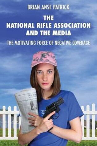 Cover of The National Rifle Association and the Media
