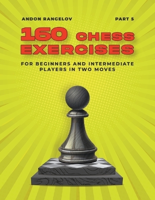 Book cover for 160 Chess Exercises for Beginners and Intermediate Players in Two Moves, Part 5