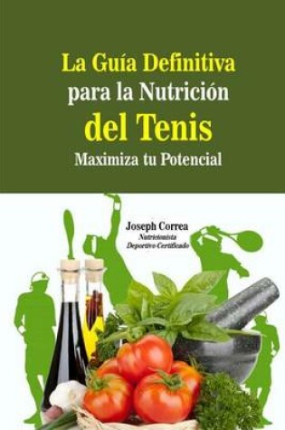 Cover of La Guia Definitiva para la Nutricion del Tenis