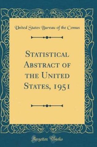 Cover of Statistical Abstract of the United States, 1951 (Classic Reprint)