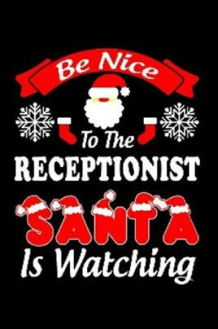 Cover of Be nice to the receptionist santa is watching