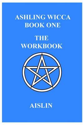 Book cover for Ashling Wicca, Book One: The Workbook