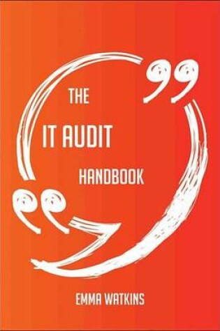 Cover of The It Audit Handbook - Everything You Need to Know about It Audit