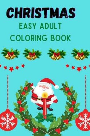 Cover of Christmas Easy Adult Coloring Book