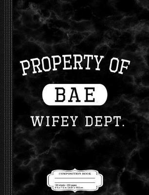 Book cover for Mens Property of Bae Wifey Valentines Day Gift for Him Composition Notebook