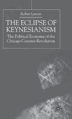 Book cover for The Eclipse of Keynesianism