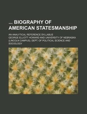 Book cover for Biography of American Statesmanship; An Analytical Reference Syllabus