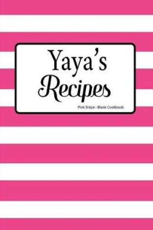 Cover of Yaya's Recipes Pink Stripe Blank Cookbook