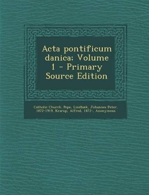 Book cover for ACTA Pontificum Danica; Volume 1