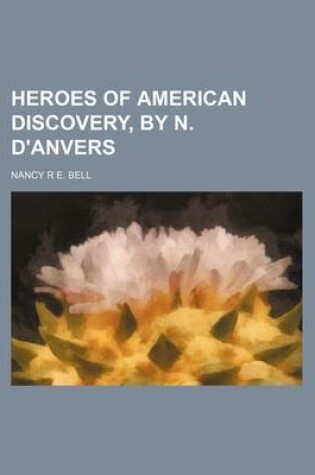 Cover of Heroes of American Discovery, by N. D'Anvers