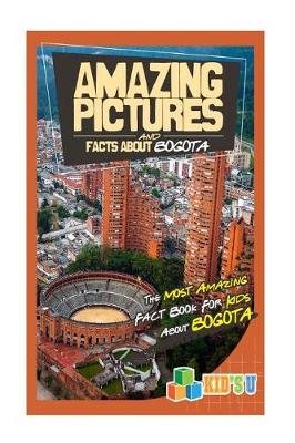 Book cover for Amazing Pictures and Facts about Bogota
