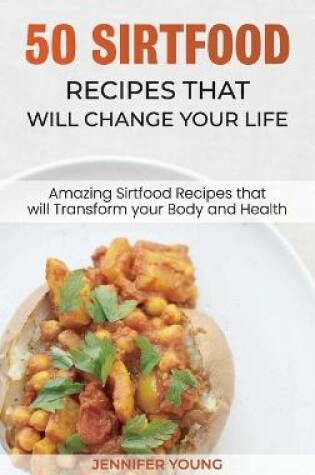 Cover of 50 Sirtfood Recipes that Will Change Your Life