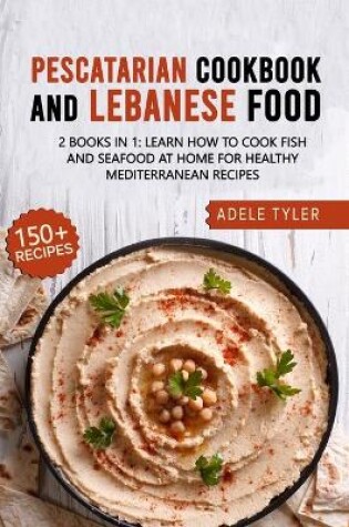 Cover of Lebanese Cookbook And Pescatarian Diet