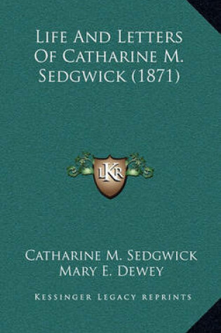 Cover of Life and Letters of Catharine M. Sedgwick (1871)