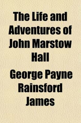 Cover of The Life and Adventures of John Marstow Hall Volume 2