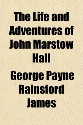 Book cover for The Life and Adventures of John Marstow Hall Volume 2