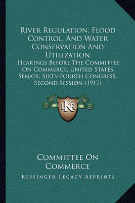 Book cover for River Regulation, Flood Control, and Water Conservation and Utilization