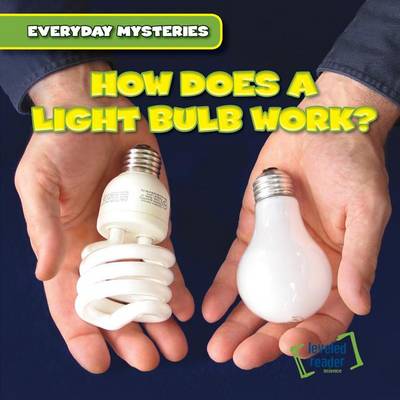 Cover of How Does a Light Bulb Work?