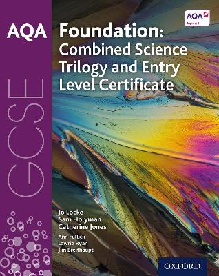 Book cover for AQA GCSE Foundation: Combined Science Trilogy and Entry Level Certificate Student Book