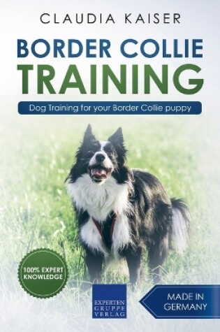 Cover of Border Collie Training - Dog Training for Your Border Collie Puppy