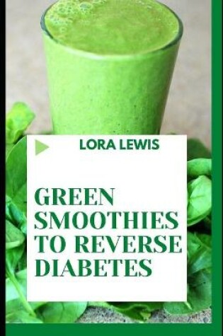 Cover of Green Smoothies To Reverse Diabetes