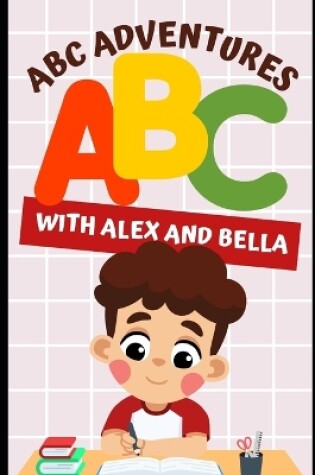 Cover of ABC Adventures with Alex and Bella