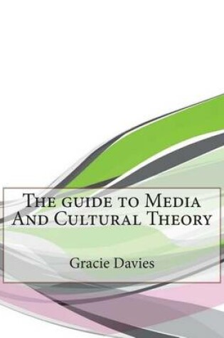 Cover of The Guide to Media and Cultural Theory