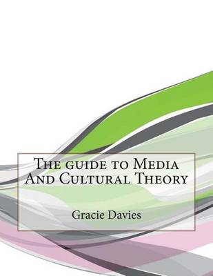 Book cover for The Guide to Media and Cultural Theory