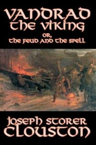 Cover of Vandrad the Viking or, The Feud and the Spell by Joseph Storer Clouston, Fiction, Classics, Action & Adventure