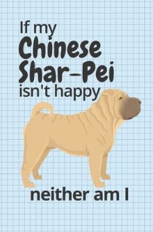 Cover of If my Chinese Shar-Pei isn't happy neither am I