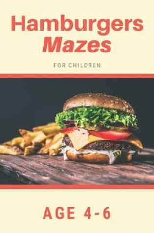 Cover of Hamburger Mazes For Children Age 4-6