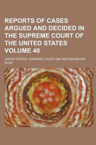 Cover of Reports of Cases Argued and Decided in the Supreme Court of the United States Volume 40