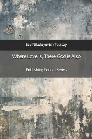 Cover of Where Love is, There God is Also - Publishing People Series