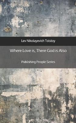 Book cover for Where Love is, There God is Also - Publishing People Series