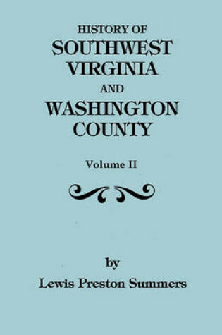 Cover of History of Southwest Virginia, 1746-1786; Washington County, 1777-1870. Volume II