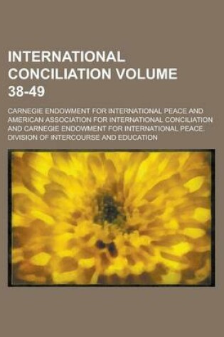 Cover of International Conciliation Volume 38-49