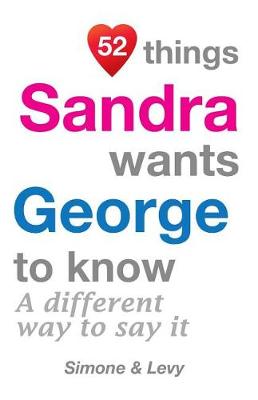 Cover of 52 Things Sandra Wants George To Know