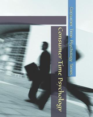 Book cover for Consumer Time Psychology