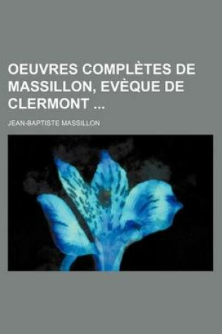 Cover of Oeuvres Completes de Massillon, Ev Que de Clermont (5)