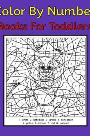 Cover of Color By Number Books For Toddlers