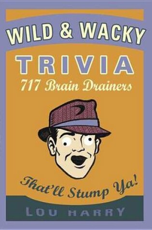 Cover of Wild N Wacky Trivia