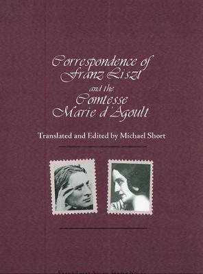 Book cover for Correspondence of Franz Liszt and the Comtesse Marie D'Agoult