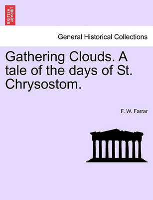 Book cover for Gathering Clouds. a Tale of the Days of St. Chrysostom.