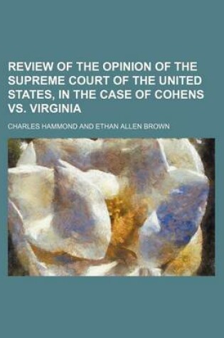 Cover of Review of the Opinion of the Supreme Court of the United States, in the Case of Cohens vs. Virginia