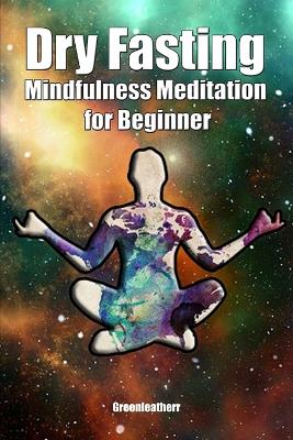 Book cover for Dry Fasting & Mindfulness Meditation for Beginners
