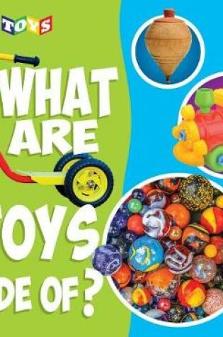 Cover of What Are Toys Made Of?