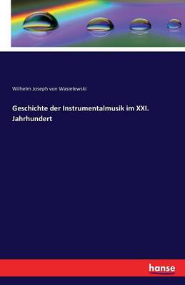 Book cover for Geschichte der Instrumentalmusik im XXI. Jahrhundert