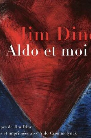 Cover of Jim Dine: Aldo et Moi